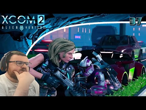 XCOM 2 Season 3 (Mods/Alien Hunters) Playthrough/Walkthrough Part 37: A Lil' X4 Knockin' At Yo' Door