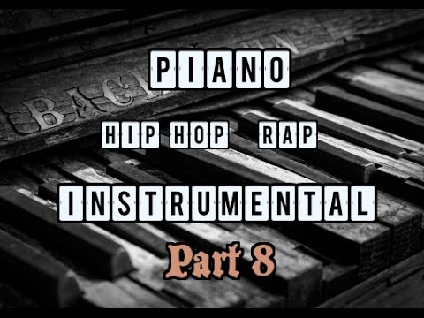 PIANO HIP HOP | RAP INSTRUMENTAL [PART 8]