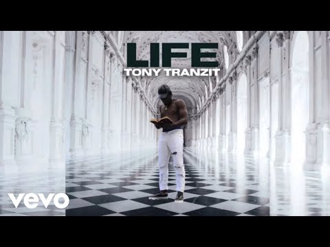 Tony Tranziit - Life (Official Audio)