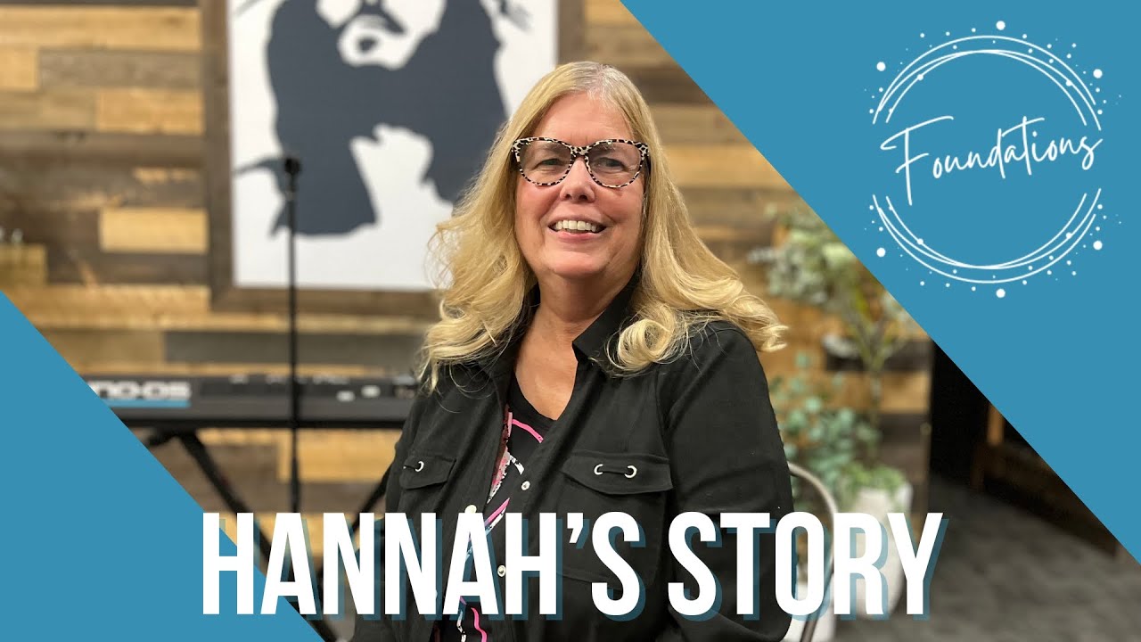 Foundations | Hannah's Story | Patty Kapera