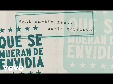 Dani Martin - Que Se Mueran de Envidia (Audio) ft. Carla Morrison