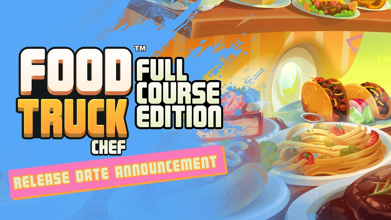 Food Truck Chef - Full Course Edition | Release Date Trailer