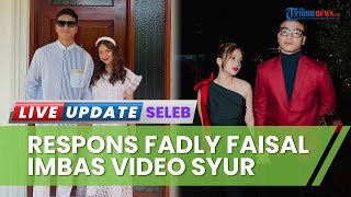 Imbas Video Viral Mirip Rebecca Klopper, Ini Respons Pihak Fadly Faisal