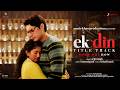 Ek Din Official Music Video Arijit Singh Aamir Khan Ram Sampath Irshad Kamil Ek Din