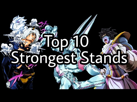 Top 10 Strongest Stands In All Of Jojo's Bizarre Adventure