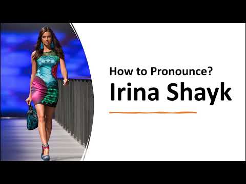 How to Pronounce Irina Shayk