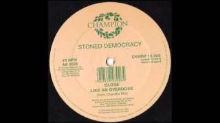 Stoned Democracy - Close (Like An Overdose) (Kerri Chandler Mix) (1993)