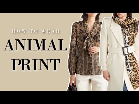 Do's and Don'ts of Wearing Animal Prints | WHAT TO WEAR