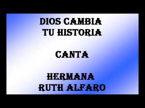 Dios cambia tu historia (Ruth Alfaro) LETRA