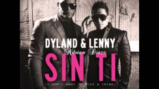 Dyland Y Lenny Ft. Pitbull Y Beatriz Luengo - Sin Ti (Don&#39;t Wanna Miss A Thing) (FlowHot.NeT)