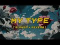 Saweetie My Type Slowed Reverb Lyrics