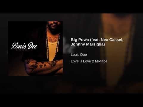 Big Powa feat Nex Cassel, Johnny Marsiglia - Louis Dee (Love is Love 2)