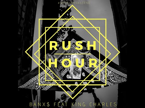 Banx$ - Rush Hour (feat. King Charles)