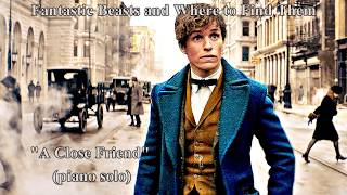 Fantastic Beasts and Where to Find Them -  A Close Friend - James Newton Howard (piano cover)