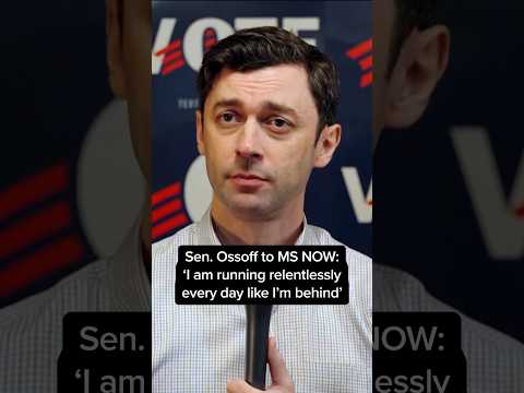 Sen. Ossoff to MS NOW: 'I am running relentlessly every day like I'm behind'