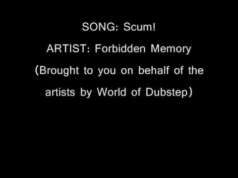 Scum! - FORBIDDEN MEMORY (Heavy Dubstep Tune/ new producer)