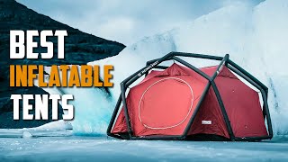7 Best Inflatable Tents for Camping