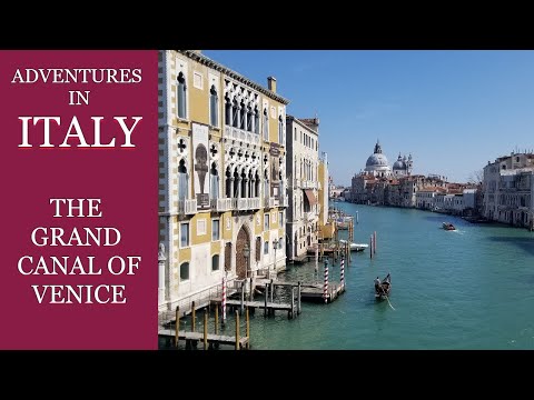 Adventures in Italy    The Grand Canal of Venice