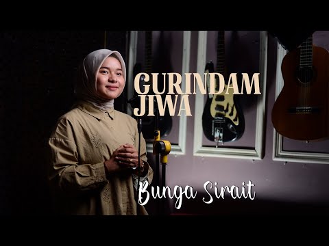 BUNGA SIRAIT - GURINDAM JIWA (Cover Musik Video)