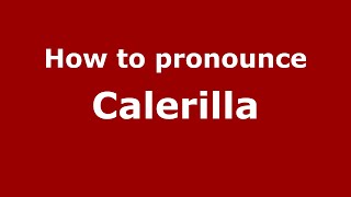 How to pronounce Calerilla