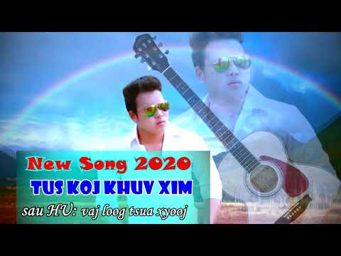 Tus koj khuv xim nkauj tawm tshiab 2020 :By vaj loog tsua xyooj