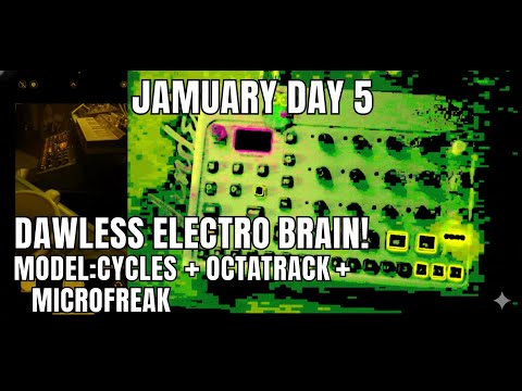 Dawless Electro from Scratch | Model:Cycles Brain + Octatrack Mixer  - January Day 5 Take 2