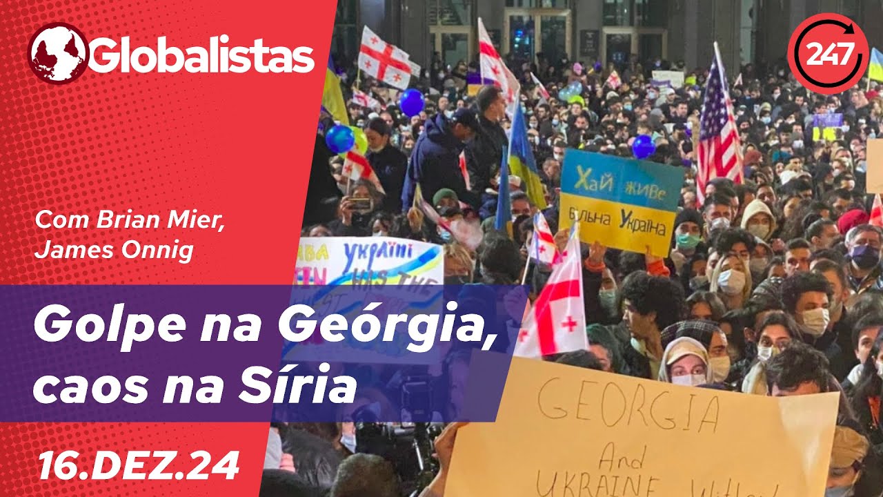Globalistas - Golpe na Geórgia, caos na Síria - 16.12.24