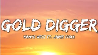 Kanye West &amp; Ft. Jamie Foxx- Gold Digger (Lyrics Video)