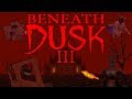 BENEATH DUSK #3
