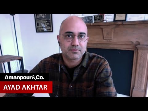 Pulitzer Prize-Winning Playwright Ayad Akhtar on “Homeland Elegies” | Amanpour and Company