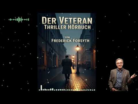 Der Veteran: Atemberaubender Thriller von Frederick Forsyth | Komplettes Hörbuch
