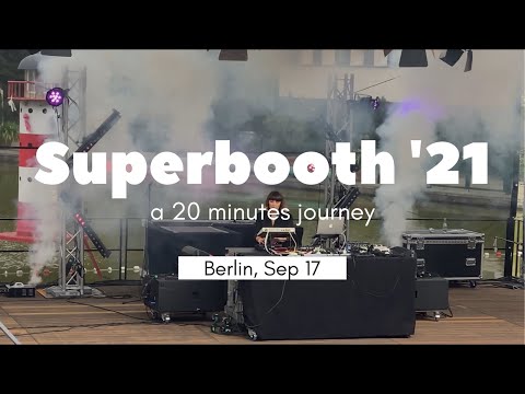 Superbooth 2021 Berlin - a 20 minutes journey