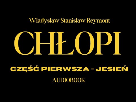 Chłopi. Audiobook. Część pierwsza-Jesień. PL. Całość. Władysław Reymont. Powieść. Lektura szkolna.