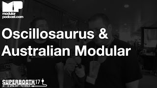 Superbooth 2017 - Oscillosaurus & Australian Modular Scene
