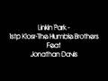 Linkin park - Klosr-The Humble Brothers Feat Jonathan Davis - Abjections Linkin park - Klosr-The Humble Brothers Feat Jonathan Davis