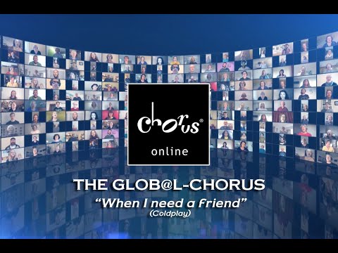 The Glob@l CHORUS - When I Need A Friend