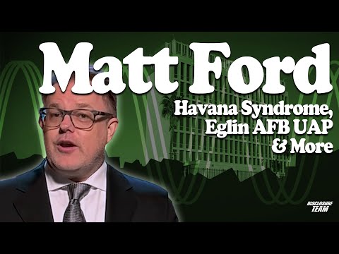 Havana Syndrome, Eglin AFB UAP & More - Matt Ford