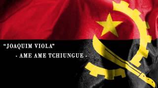 Download lagu Joaquim viola - Ame Ame Tchiungue mp3 Download lagu Joaquim viola - Ame Ame Tchiungue mp3