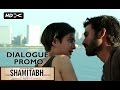 SHAMITABH (Dialogue Promo) | Dhanush, Akshara Haasan SHAMITABH (Dialogue Promo) | Dhanush, Akshara Haasan