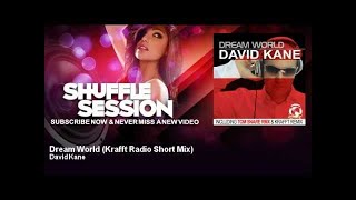 David Kane - Dream World - Krafft Radio Short Mix - ShuffleSession