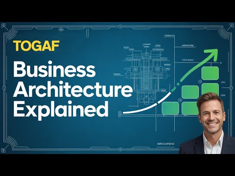 TOGAF Business Architecture: The Secret to a Bulletproof Business Strategy