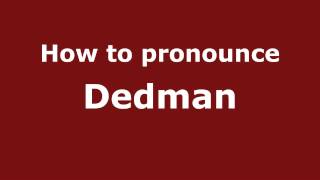 How to pronounce Dedman
