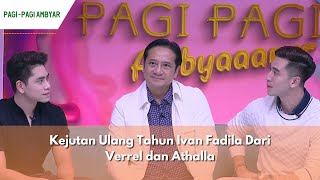 Download lagu Kejutan Ulang Tahun Ivan Fadila Dari Verrel dan Athalla | PAGI PAGI AMBYAR (13/2/24) P2 mp3