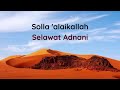 SELAWAT ADNANI 10 KALI SOLLA ALAIKALLAH RABBANI