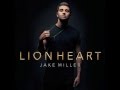 Jake Miller - EXCLUSIVE PREMIERE: "LION HEART ...