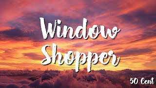 50 Cent -  Window Shopper ( Lyrics)