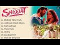 Shiddat- Full Album / Audio Jukebox/Sunny Kaushal, Radhika Madan, Mohit Raina,Diana Penty~Hit songs
