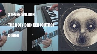 Steven Wilson - The Holy Drinker (Outro) - Cover