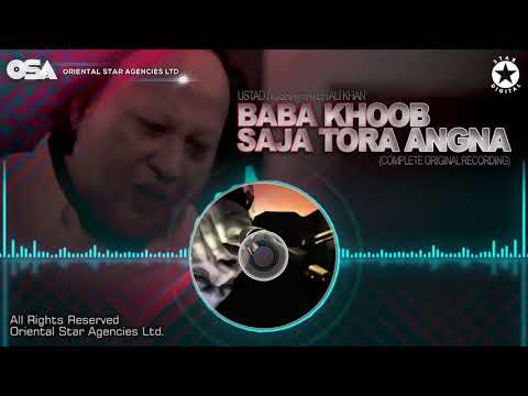 Baba Khoob Saja Tora Angna | Nusrat Fateh Ali Khan | complete full version | OSA Worldwide