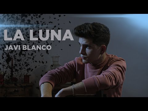 Javi Blanco - La Luna (Videoclip Oficial)